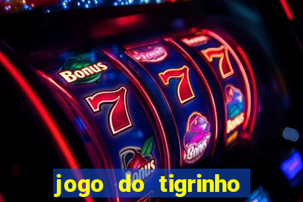 jogo do tigrinho paga de verdade